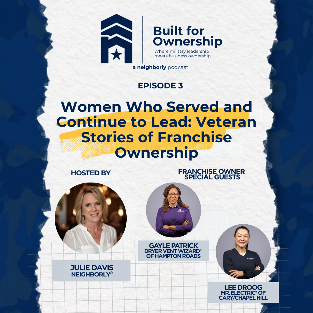 Women Who Served and Continue to Lead: Veteran Stories of Franchise Ownership​