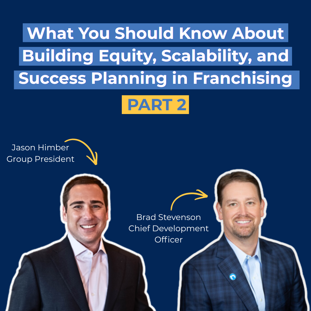 What You Should Know About Building Equity, Scalability, and Success Planning in Franchising Part 2